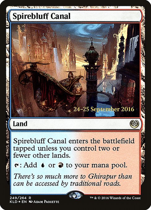 Spirebluff Canal  - Land - This land enters tapped unless you control two or fewer other lands. {T}: Add {U} or {R}.