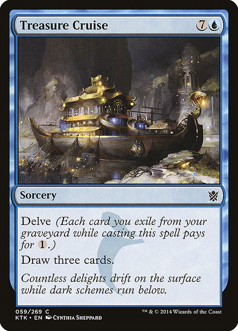 Treasure Cruise {7}{U} - Sorcery - Delve (Each card you exile from your graveyard while casting this spell pays for {1}.) Draw three cards.