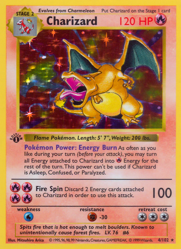 Charizard - 120 HP - Fire - Energy Burn: As often as you like during your turn (before your attack), you may turn all Energy attached to Charizard into Fire Energy for the rest of the turn. This power can't be used if Charizard is Asleep, Confused, or Paralyzed. - Fire Spin [FireFireFireFire] 100: Discard 2 Energy cards attached to Charizard in order to use this attack. - Weakness: Water ×2